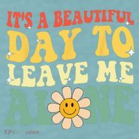 Its A Beautiful Day To Leave Me Alone Funny Saying Sueded Cloud Jersey T-Shirt thumb 2
