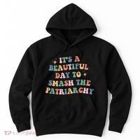 It's A Beautiful Day To Smash The Patriarchy Hoodie thumb 0