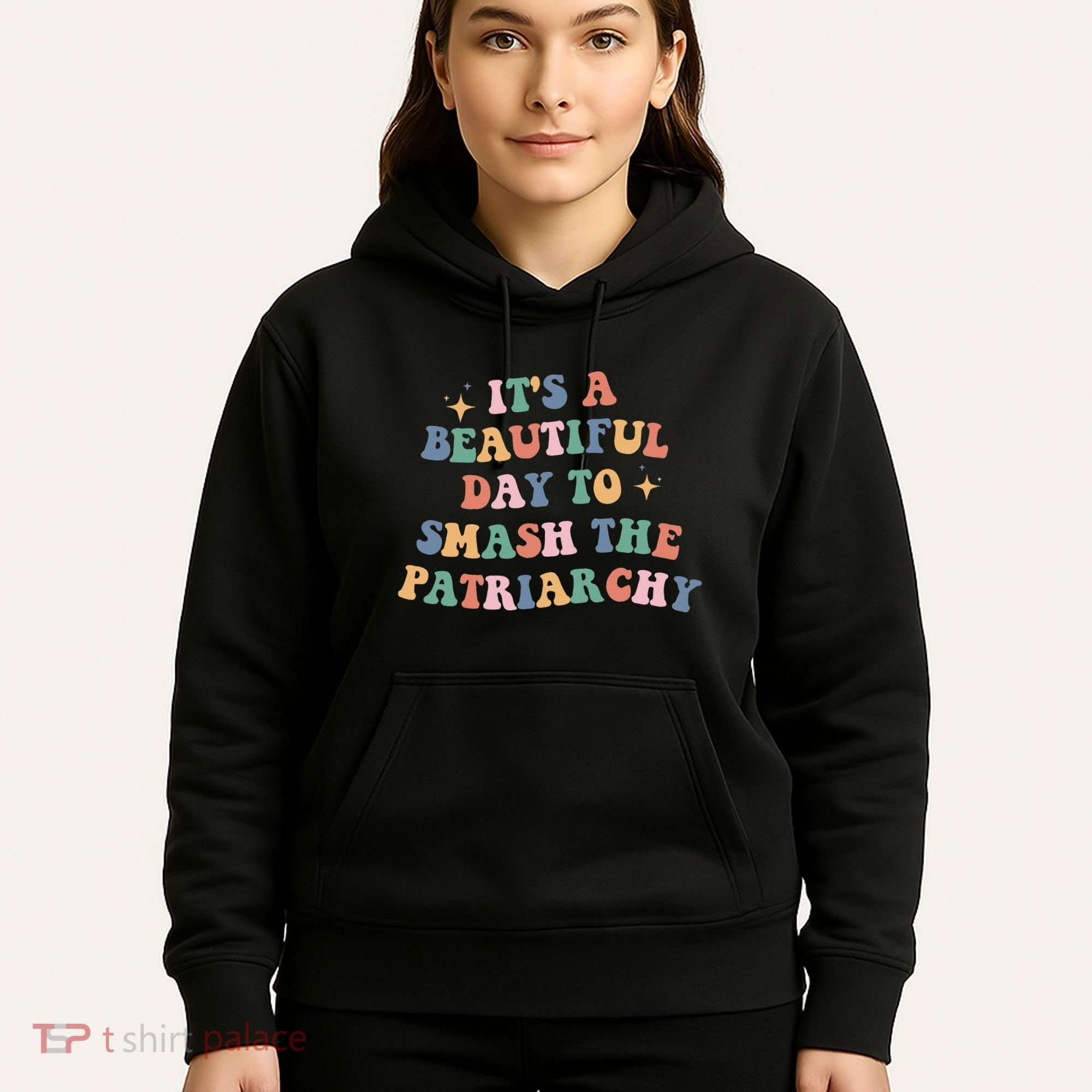 It's A Beautiful Day To Smash The Patriarchy Hoodie