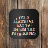 It's A Beautiful Day To Smash The Patriarchy Coaster thumb 0