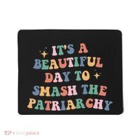 It's A Beautiful Day To Smash The Patriarchy Mousepad thumb 0