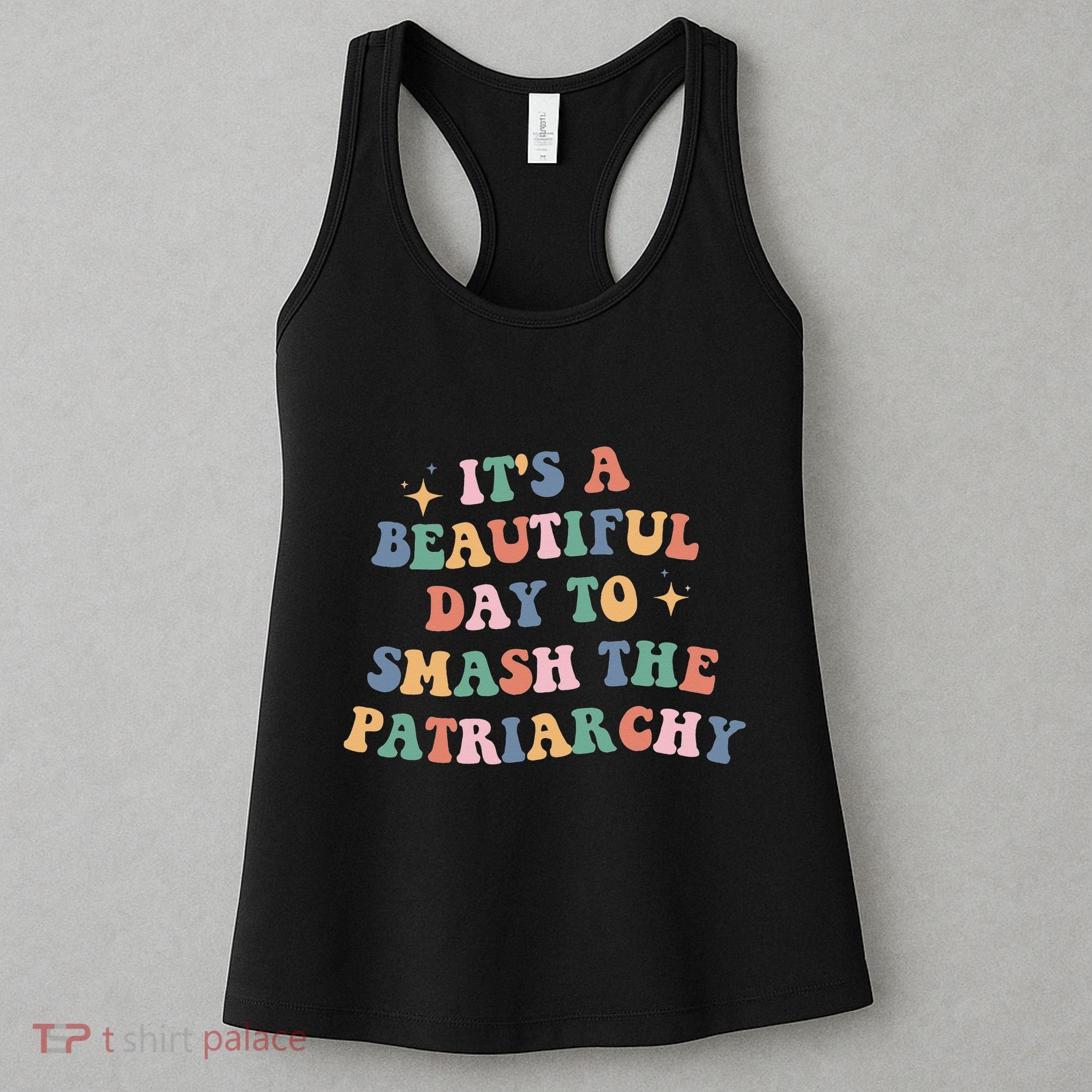 It's A Beautiful Day To Smash The Patriarchy Women's Tank Top