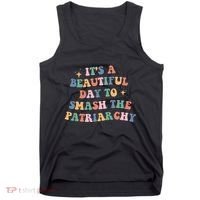 It's A Beautiful Day To Smash The Patriarchy Tank Top thumb 0