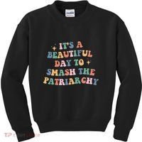 It's A Beautiful Day To Smash The Patriarchy Kids Sweatshirt thumb 0