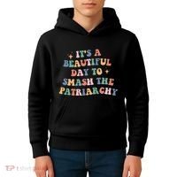 It's A Beautiful Day To Smash The Patriarchy Kids Hoodie thumb 4