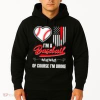 IM A Baseball Mom Of Course IM Broke Hoodie thumb 2