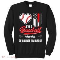 IM A Baseball Mom Of Course IM Broke Sweatshirt thumb 0