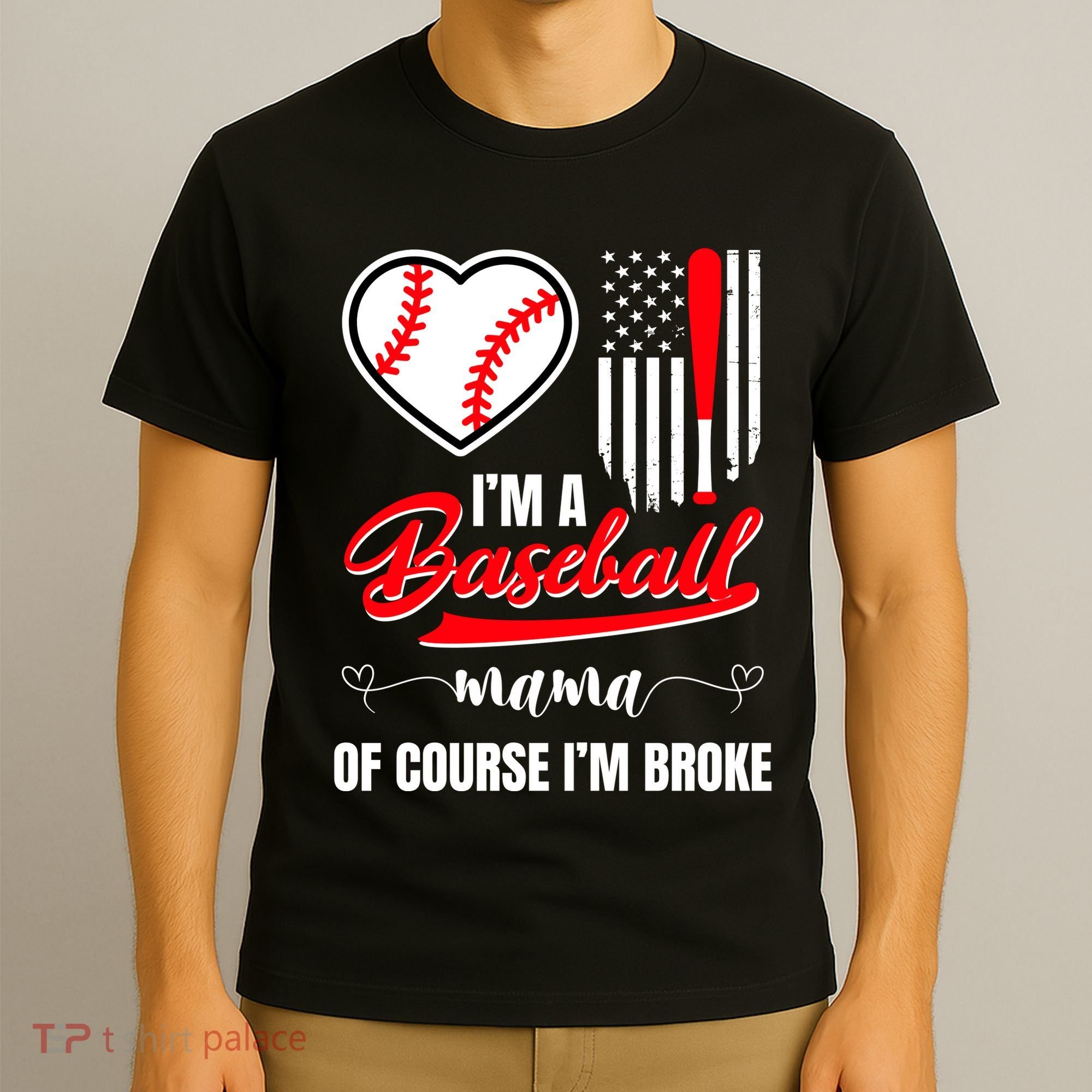 IM A Baseball Mom Of Course IM Broke T-Shirt