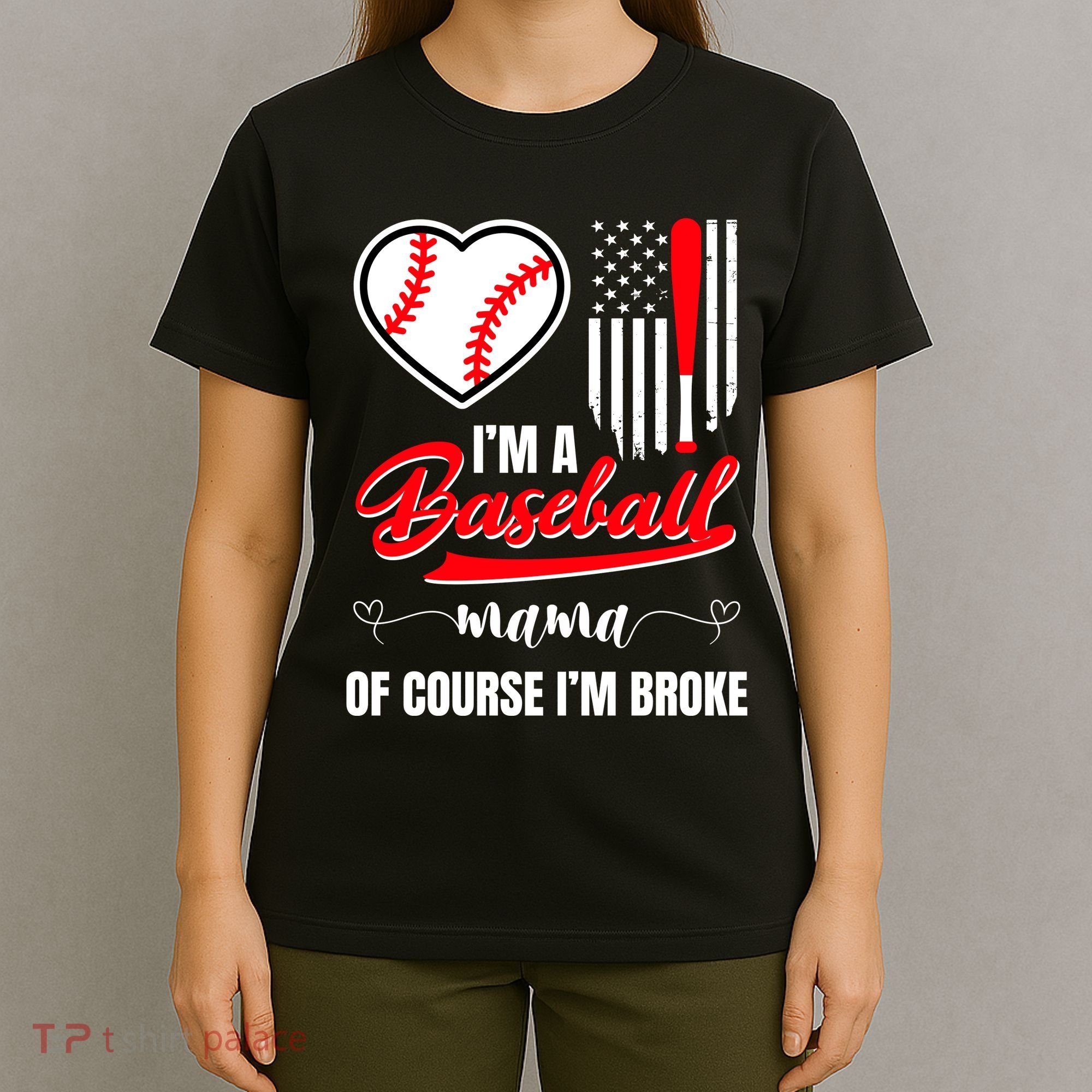 IM A Baseball Mom Of Course IM Broke T-Shirt