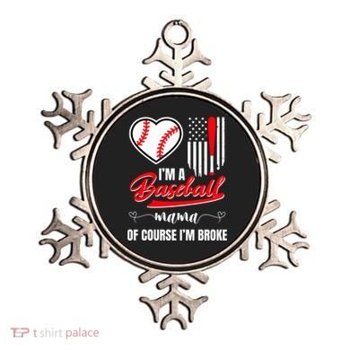IM A Baseball Mom Of Course IM Broke Ornament