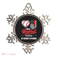 IM A Baseball Mom Of Course IM Broke Ornament thumb 0