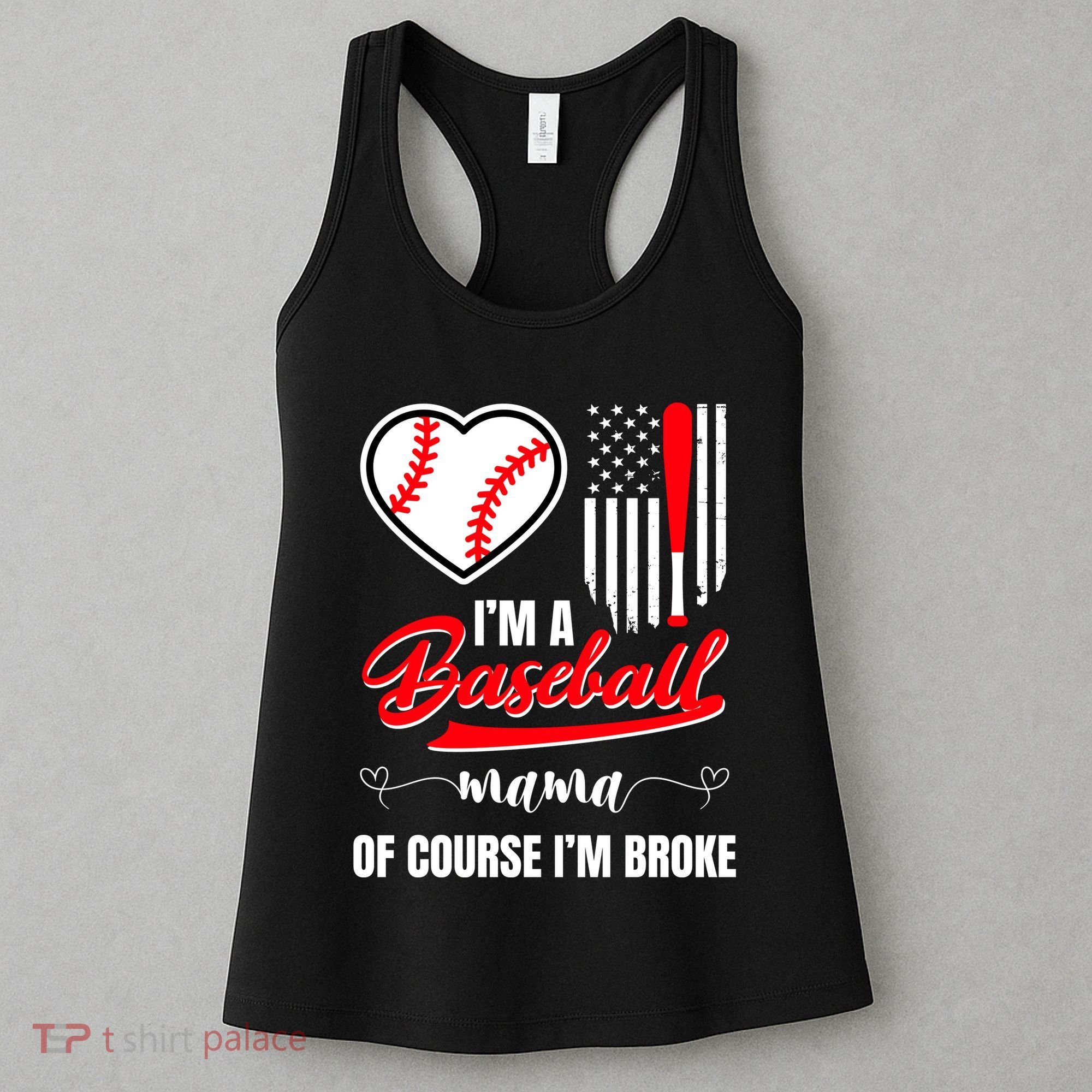 IM A Baseball Mom Of Course IM Broke Women's Tank Top