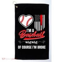 IM A Baseball Mom Of Course IM Broke Golf Towel thumb 0