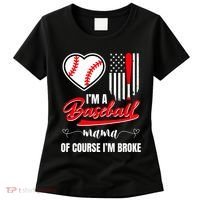 IM A Baseball Mom Of Course IM Broke Women's T-Shirt thumb 0