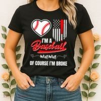 IM A Baseball Mom Of Course IM Broke Women's T-Shirt thumb 2