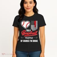 IM A Baseball Mom Of Course IM Broke Women's T-Shirt thumb 4