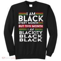 I Am Black Every Month But This Month I'm Blackity Black Sweatshirt thumb 0