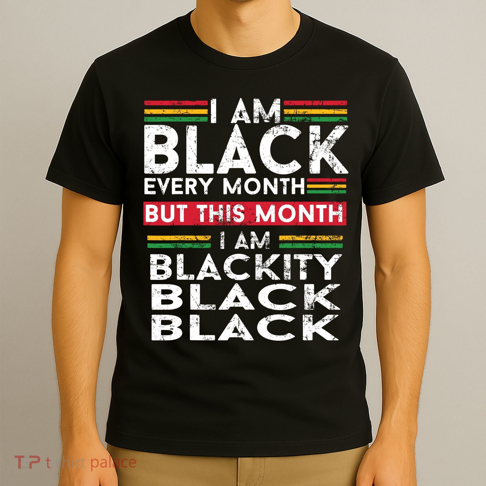 I Am Black Every Month But This Month I'm Blackity Black T-Shirt