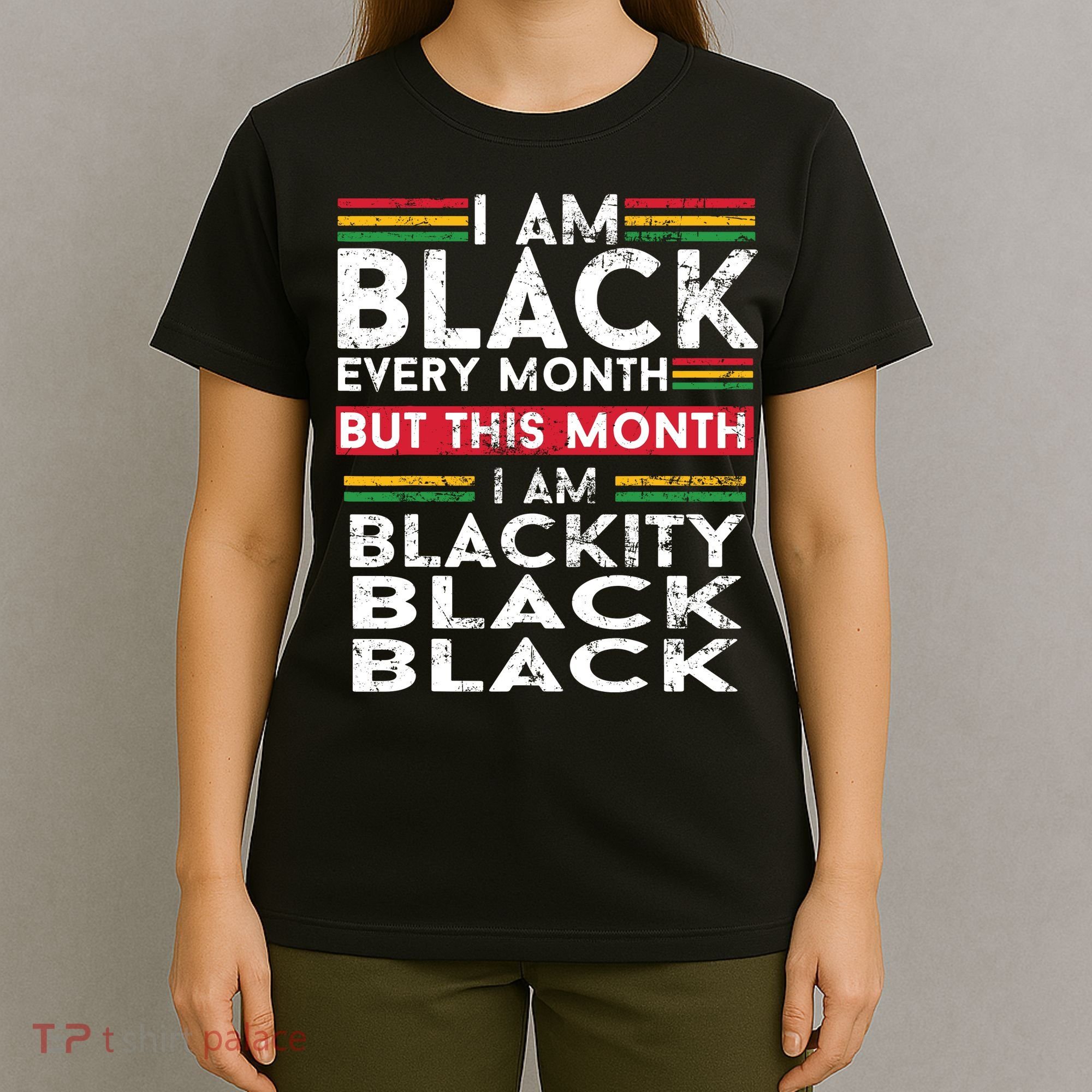 I Am Black Every Month But This Month I'm Blackity Black T-Shirt