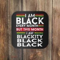 I Am Black Every Month But This Month I'm Blackity Black Coaster thumb 0