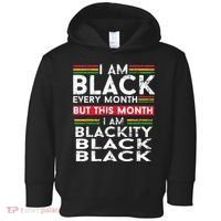 I Am Black Every Month But This Month I'm Blackity Black Toddler Hoodie thumb 0