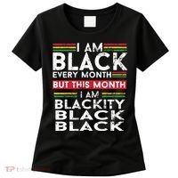 I Am Black Every Month But This Month I'm Blackity Black Women's T-Shirt thumb 0