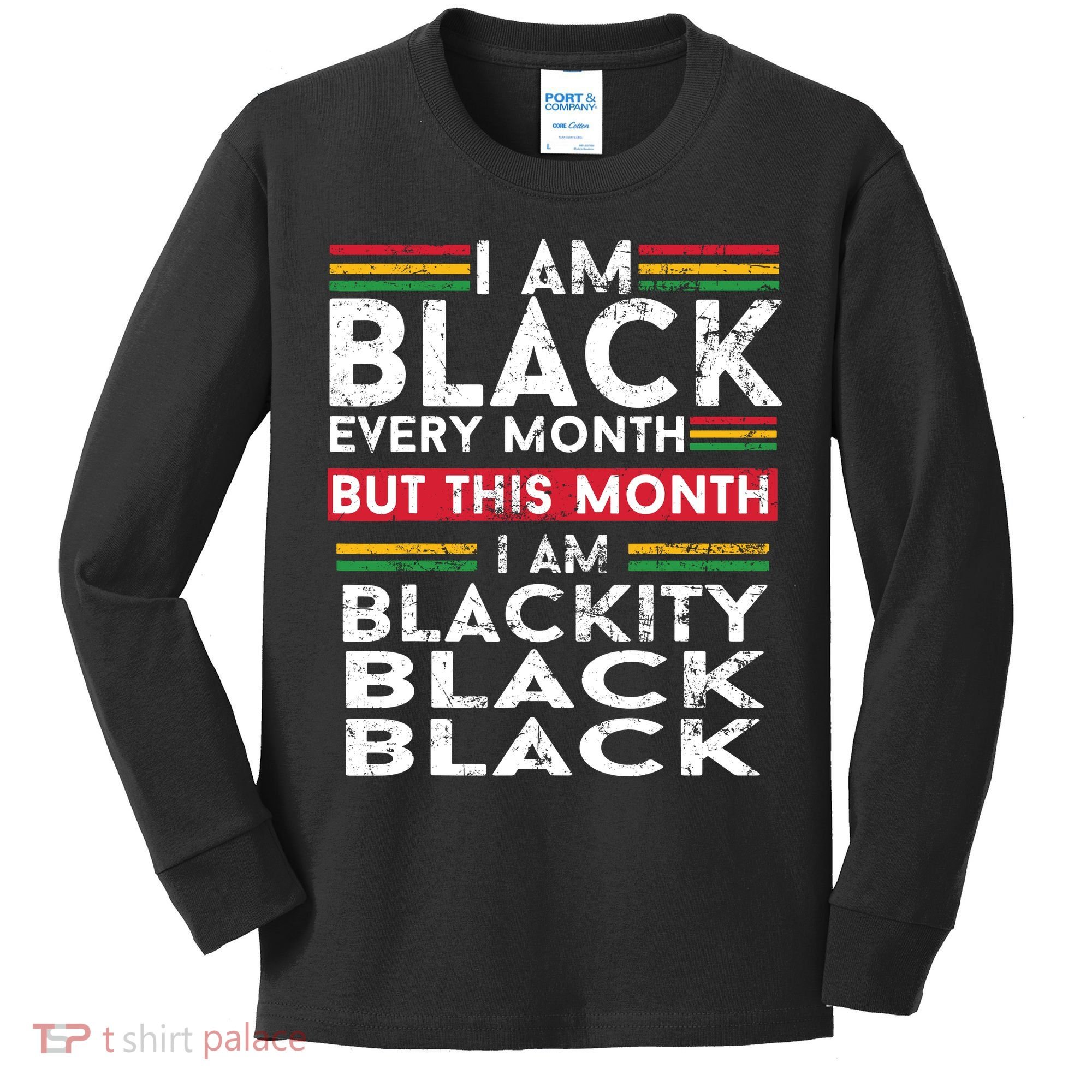 I Am Black Every Month But This Month I'm Blackity Black Kids Long Sleeve Shirt