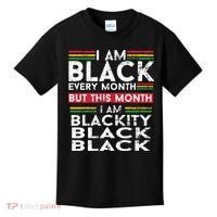 I Am Black Every Month But This Month I'm Blackity Black Kids T-Shirt thumb 0