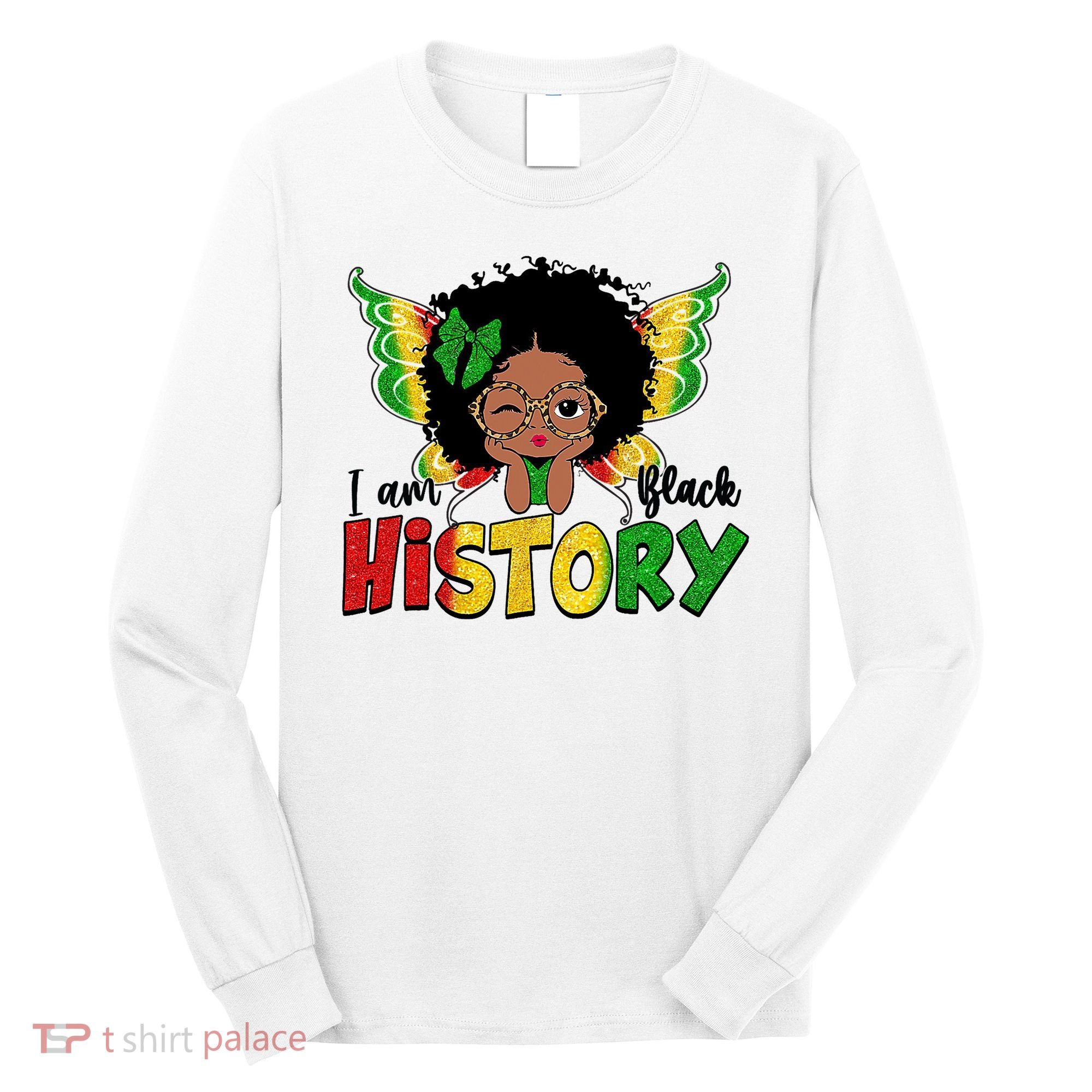 I Am Black History Month African American Long Sleeve Shirt