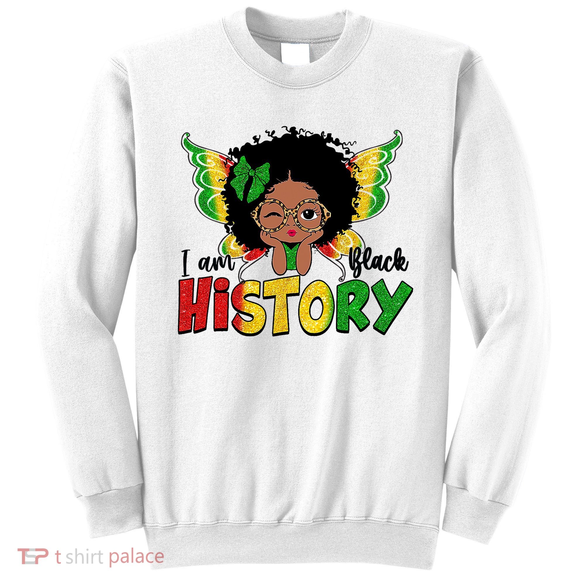 I Am Black History Month African American Sweatshirt