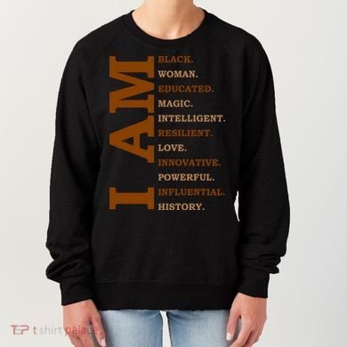 I Am Black Powerful Pride Quote Women's Sweatshirt