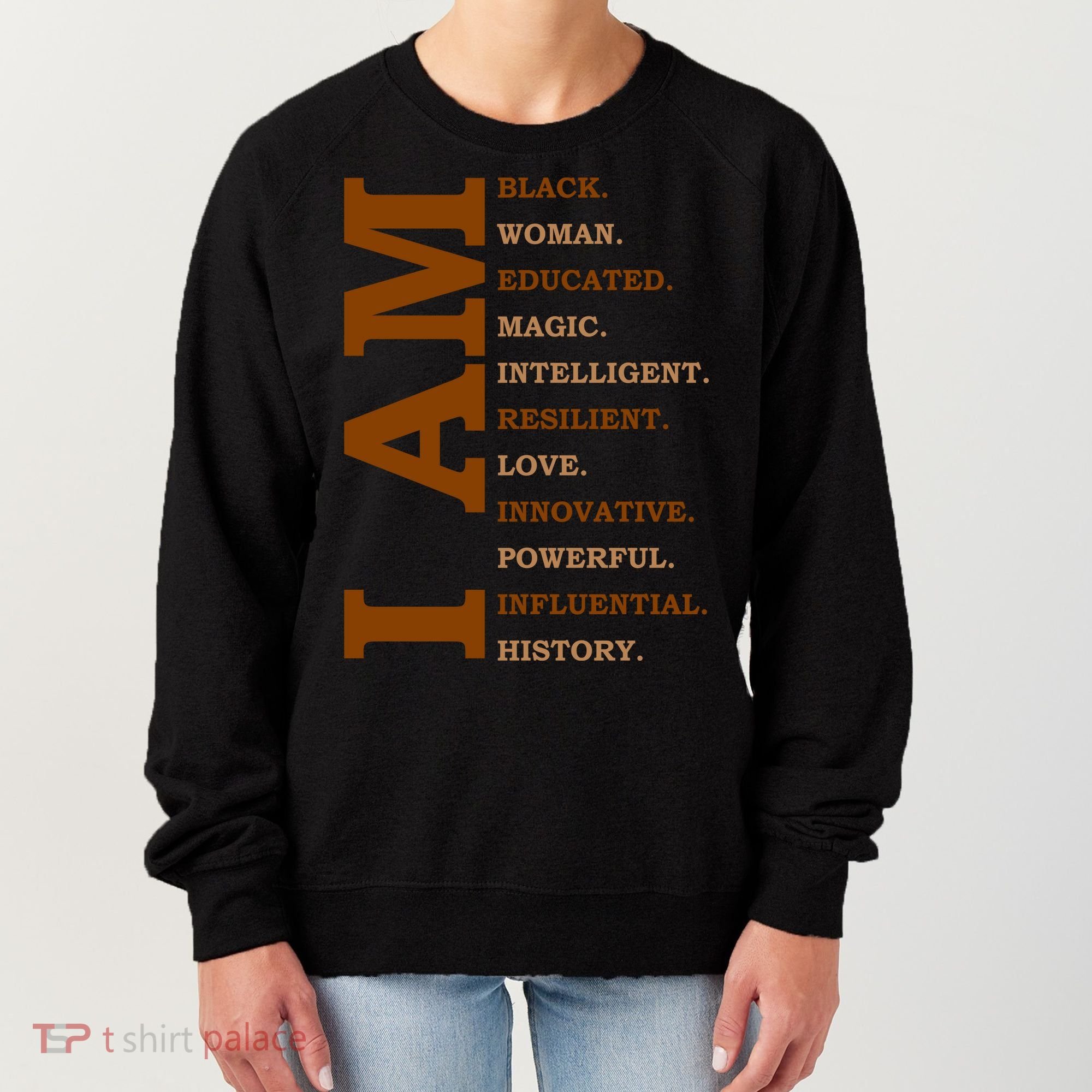 I Am Black Powerful Pride Quote Women's Sweatshirt