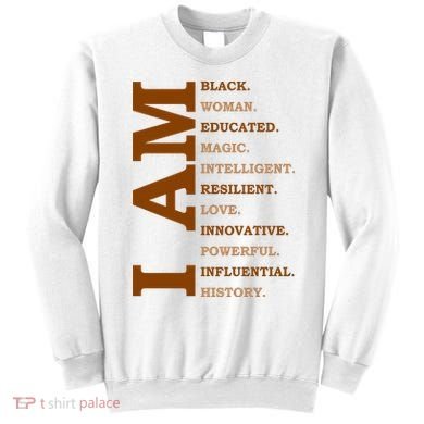 I Am Black Powerful Pride Quote Sweatshirt