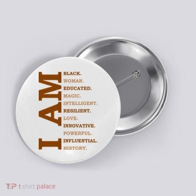 I Am Black Powerful Pride Quote Button
