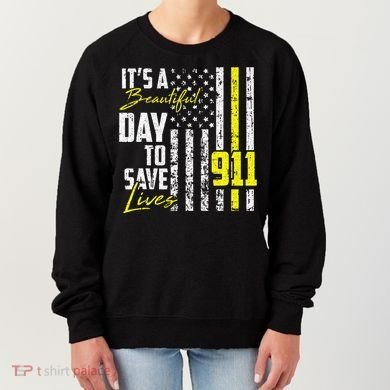 Its A Beautiful Day To Save Lives 911 Dispatcher Operator Women's Sweatshirt
