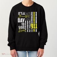 Its A Beautiful Day To Save Lives 911 Dispatcher Operator Women's Sweatshirt thumb 0