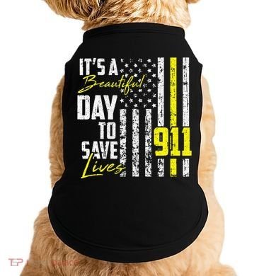 Its A Beautiful Day To Save Lives 911 Dispatcher Operator Doggie Tank