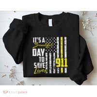 Its A Beautiful Day To Save Lives 911 Dispatcher Operator Sweatshirt thumb 2
