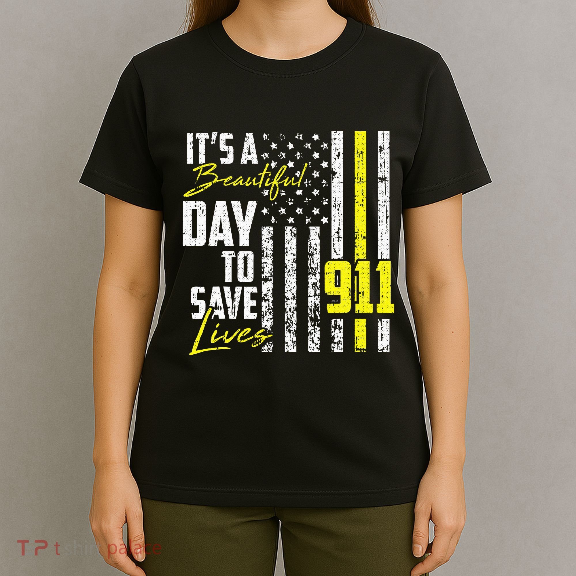 Its A Beautiful Day To Save Lives 911 Dispatcher Operator T-Shirt