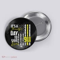 Its A Beautiful Day To Save Lives 911 Dispatcher Operator Button thumb 0