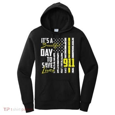 Its A Beautiful Day To Save Lives 911 Dispatcher Operator Women's Hoodie