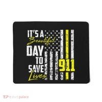 Its A Beautiful Day To Save Lives 911 Dispatcher Operator Mousepad thumb 0