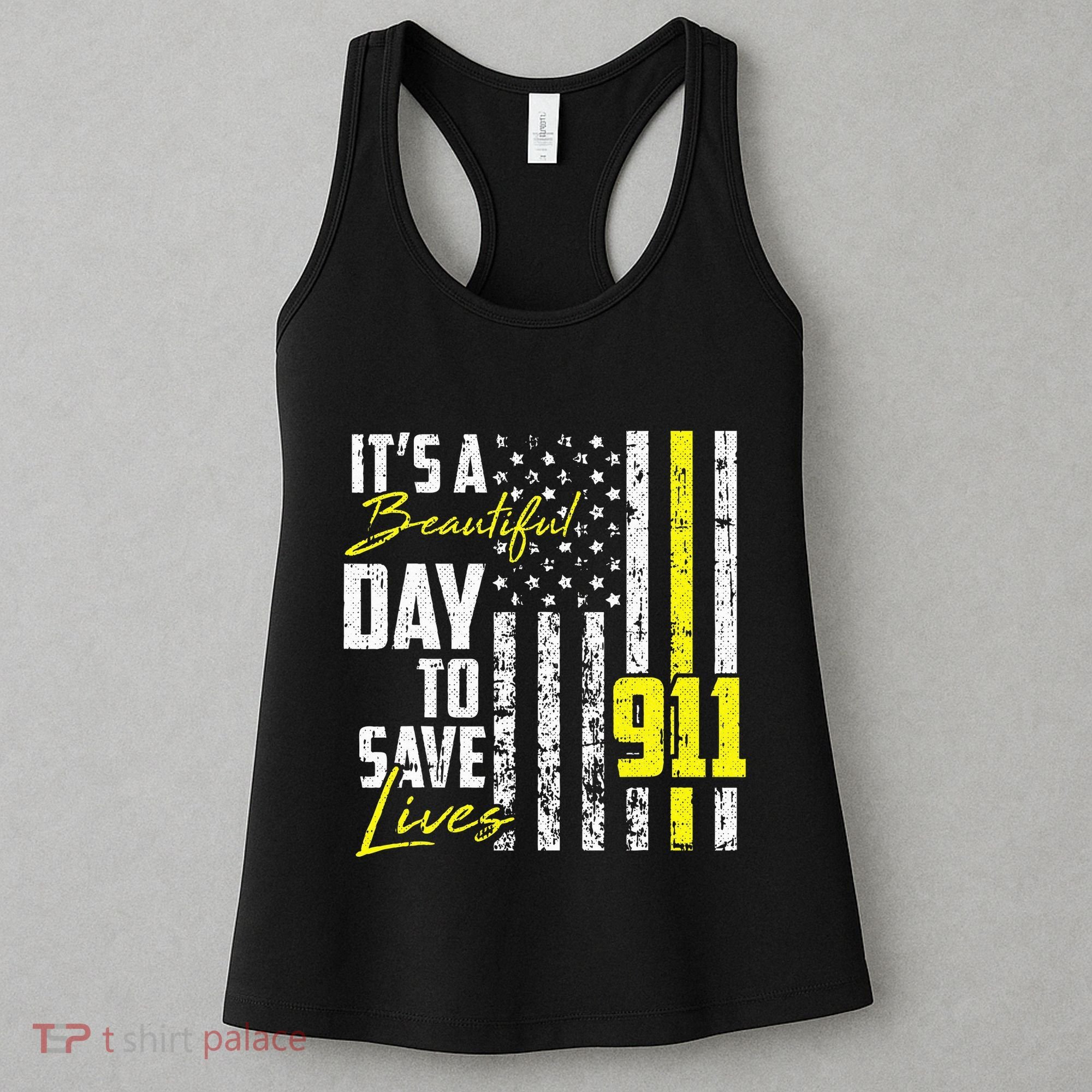 Its A Beautiful Day To Save Lives 911 Dispatcher Operator Women's Tank Top