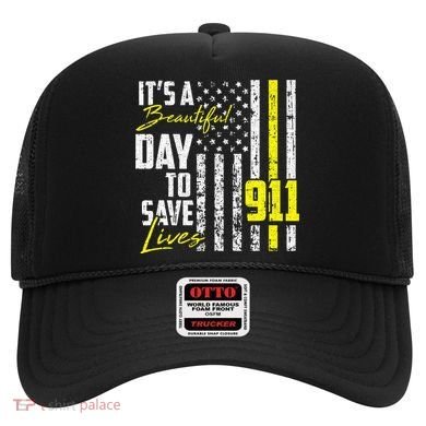 Its A Beautiful Day To Save Lives 911 Dispatcher Operator Hat