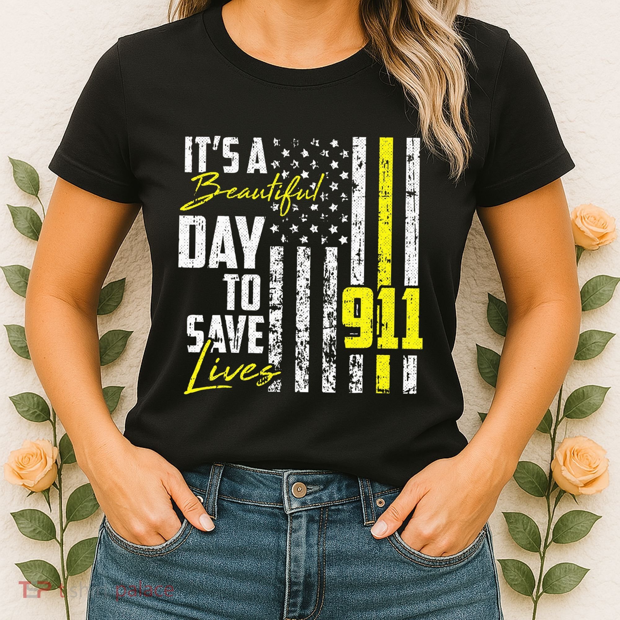 Its A Beautiful Day To Save Lives 911 Dispatcher Operator Women's T-Shirt