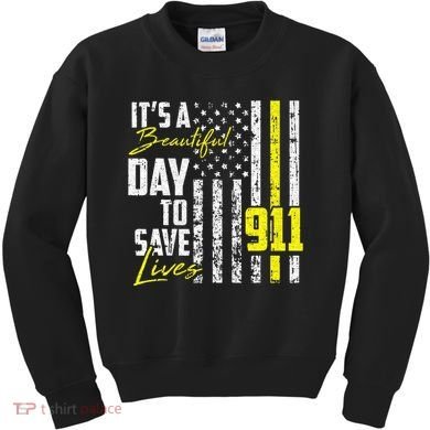 Its A Beautiful Day To Save Lives 911 Dispatcher Operator Kids Sweatshirt