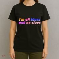 I'm All Blues And No Clues T-Shirt thumb 4