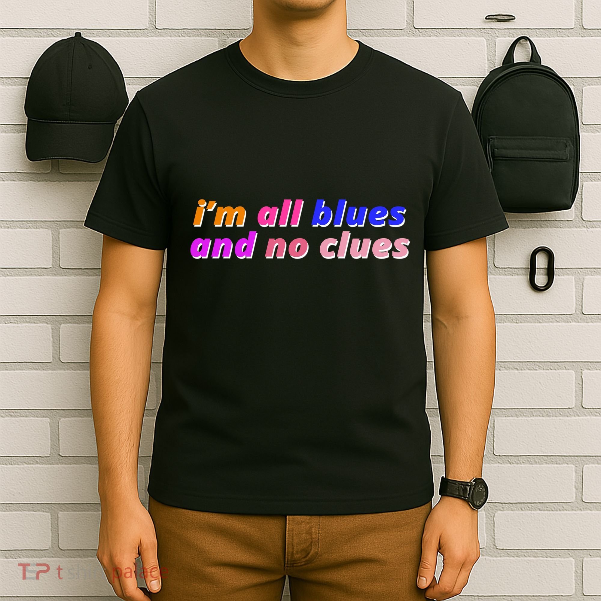 I'm All Blues And No Clues T-Shirt
