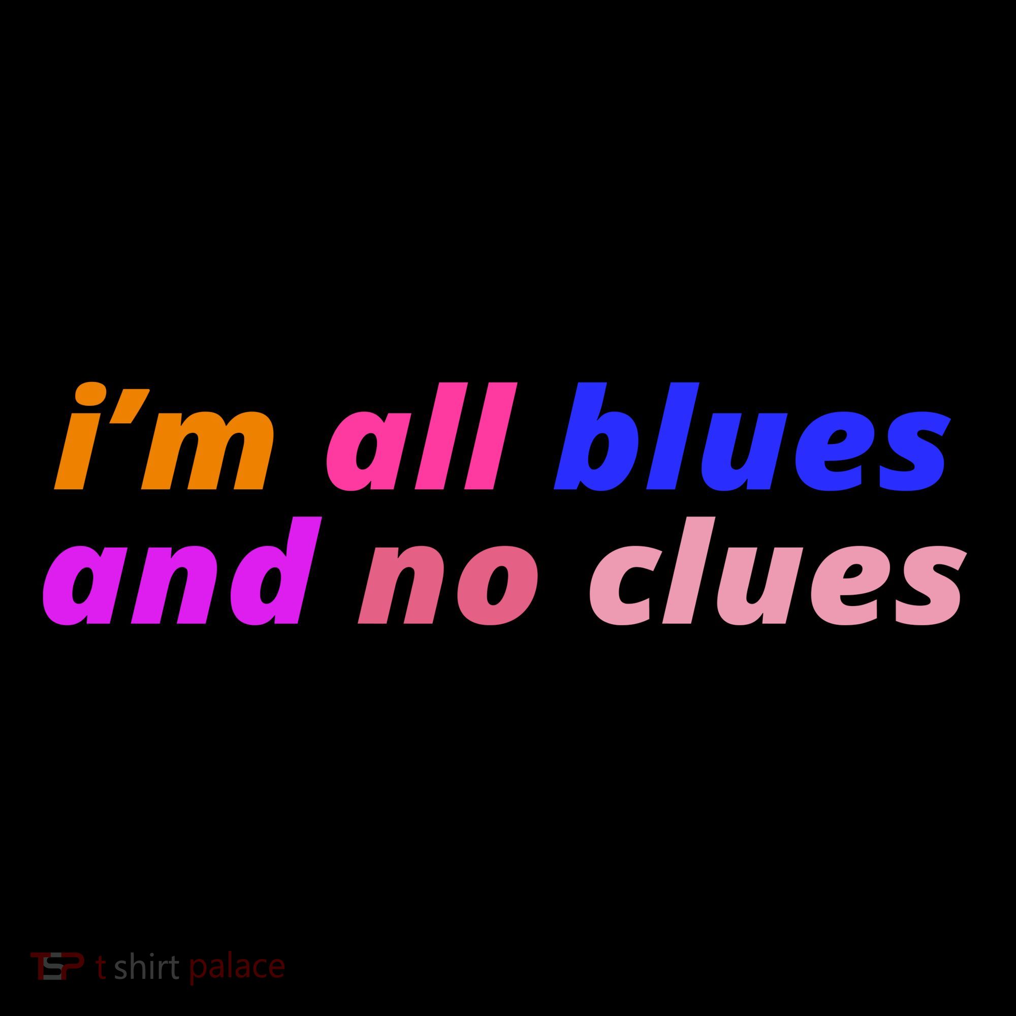 I'm All Blues And No Clues Coffee Mug