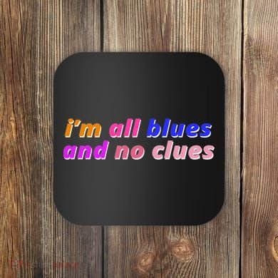 I'm All Blues And No Clues Coaster